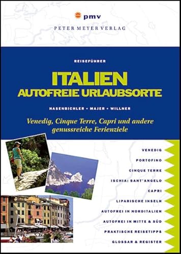 Stock image for Italien Autofreie Urlaubsorte: Venedig, Cinque Terre, Capri und andere umweltfreundliche Urlaubsorte for sale by medimops