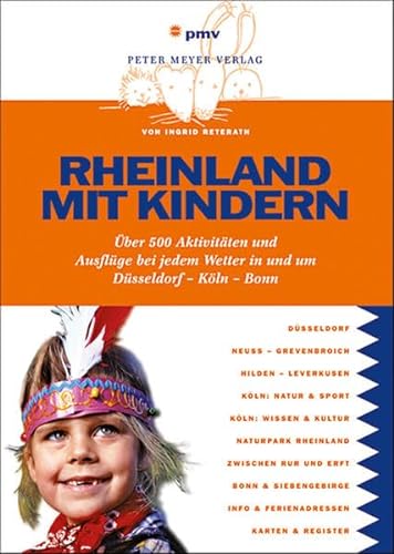 9783898594110: Rheinland mit Kindern: ber 500 Aktivitten und Ausflge bei jedem Wetter in und um Dsseldorf-Kln-Bonn