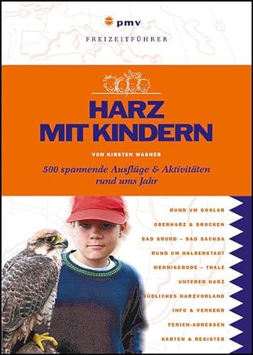 Stock image for Harz mit Kindern. 500 spannende Ausflge und Aktivitten rund ums Jahr for sale by medimops