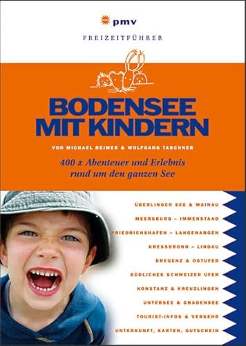 Bodensee mit Kindern: 400 x Abenteuer und Erlebnis rund um den ganzen See - Michael Reimer, Wolfgang Taschner