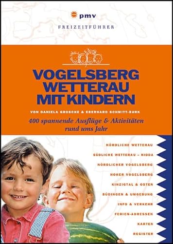 Beispielbild fr Vogelsberg und Wetterau mit Kindern: 400 spannende Ausflge und Aktivitten rund ums Jahr zum Verkauf von medimops