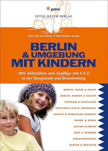 Stock image for Berlin und Umgebung mit Kindern: 1001 Aktivitten und Ausflge mit S & U for sale by medimops