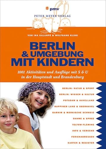 9783898594363: Berlin und Umgebung mit Kindern: 1001 Aktivitten und Ausflge mit S & U