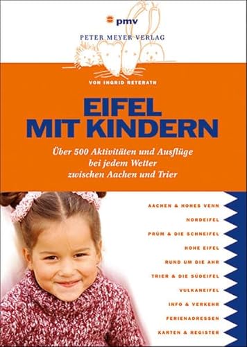 9783898594400: Eifel mit Kindern: ber 500 Ausflge und Aktivitten bei jedem Wetter zwischen Aachen und Trier