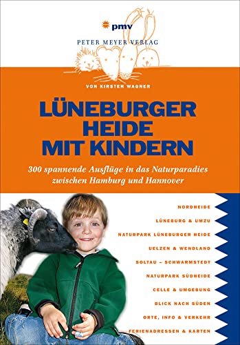 9783898594516: Lneburger Heide mit Kindern: 300 spannende Ausflge in das Naturparadies zwischen Hamburg und Hannover