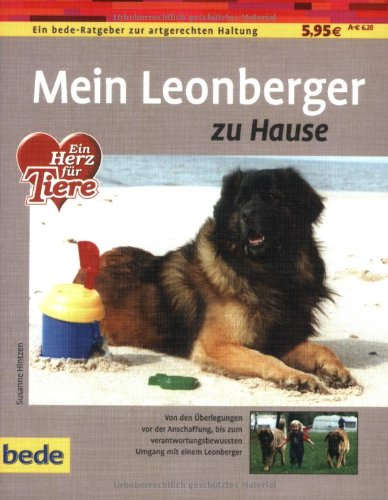 Leonberger, zu Hause: Ein bede-Ratgeber zur artgerechten Haltung : Von den Überlegungen vor der Anschaffung, bis zum verantwortungsbewussten Umgang mit einem Leonberger - Susanne Hintzen