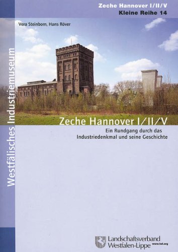 Stock image for Zeche Hannover I/II/V. Ein Rundgang durch das Industriedenkmal und seine Geschichte. for sale by Antiquariat am St. Vith