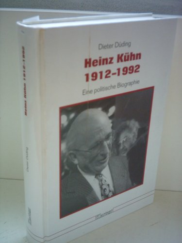 Stock image for Heinz Khn 1912 - 1992 : Eine politische Biographie. Dsseldorfer Schriften zur neueren Landesgeschichte und zur Geschichte Nordrhein-Westfalens Band 61. for sale by Antiquariat KAMAS