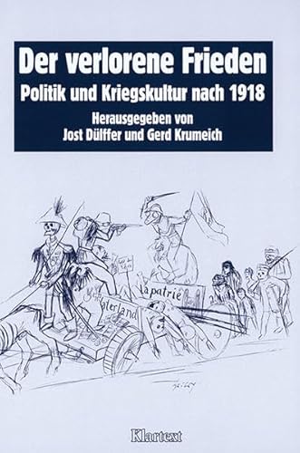 9783898610759: Der verlorene Frieden: Politik und Kriegskultur nach 1918