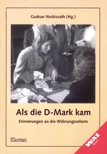 Beispielbild fr Als die D-Mark kam. Erinnerungen an die Whrungsreform. zum Verkauf von medimops