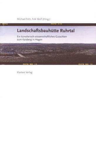 Beispielbild fr Landschaftsbauhutte Ruhrtal, Ein Kunstlerisch Wissenschaftliches Gutachen Zum Kaisberg in Hagen zum Verkauf von Robinson Street Books, IOBA