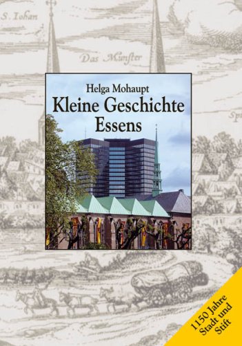 Beispielbild fr Kleine Geschichte Essens. Von den Anfngen bis zur Gegenwart zum Verkauf von medimops