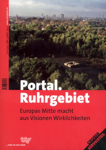 Stock image for Portal Ruhrgebiet : Europas Mitte macht aus Visionen Wirklichkeiten for sale by Buchpark