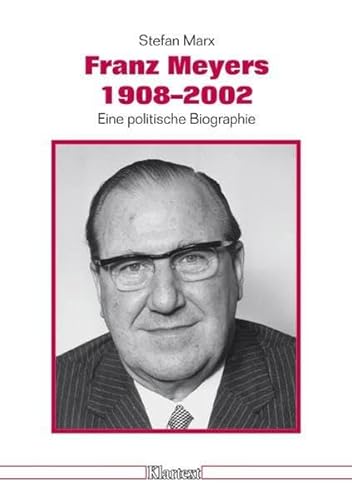 9783898611992: Franz Meyers 1908 - 2002. Eine politische Biographie