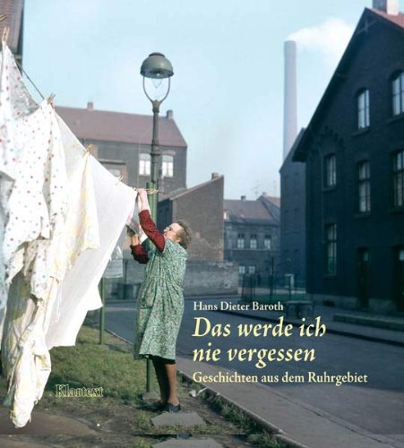 Beispielbild fr Das werde ich nie vergessen: Geschichten aus dem Ruhrgebiet zum Verkauf von medimops