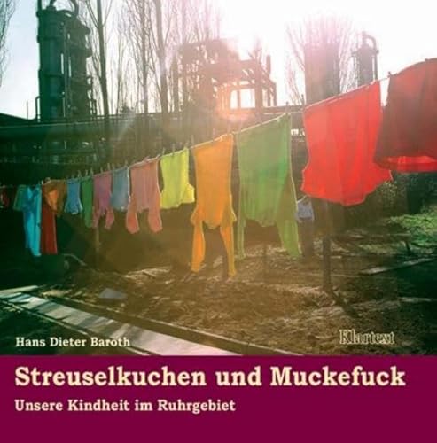 9783898612326: Streuselkuchen und Muckefuck: Unsere Kindheit im Ruhrgebiet
