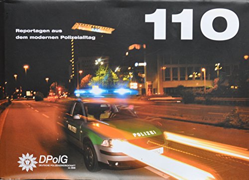 110 - Reportagen aus dem modernen Polizeialtag.