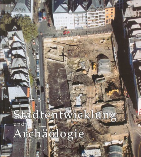 Stadtentwicklung und Archäologie.