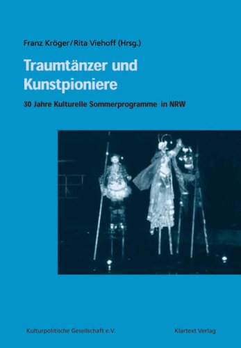 Imagen de archivo de Traumtnzer und Kunstpioniere: 30 Jahre Kulturelle Sommerprogramme in NRW a la venta por medimops