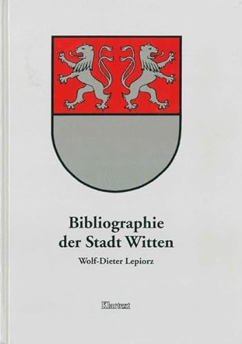 Bibliographie der Stadt Witten. - Lepiorz, Wolf-Dieter