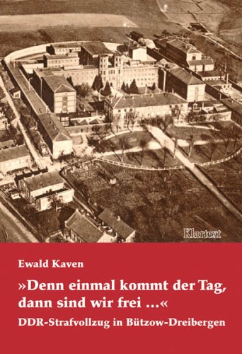 Beispielbild fr Denn einmal kommt der Tag, dann sind wir frei.: DDR-Strafvollzug in Btzow-Dreibergen zum Verkauf von medimops