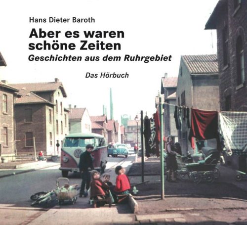 9783898613477: Aber es waren schne Zeiten. CD. . Geschichten aus dem Ruhrgebiet