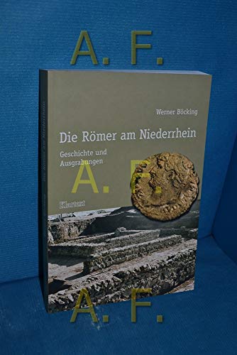 Beispielbild fr Die Rmer am Niederrhein: Geschichte und Ausgrabungen zum Verkauf von medimops