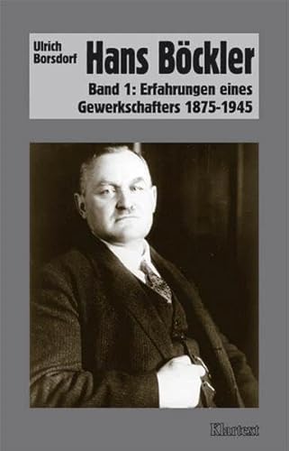 9783898614528: Hans Bckler: Band 1: Erfahrung eines Gewerkschaftlers 1875-1945. Band 2: Gewerkschaftlicher Neubeginn 1945-1951