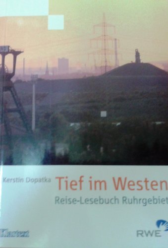 Beispielbild fr Tief im Westen: Reise-Lesebuch Ruhrgebiet zum Verkauf von medimops