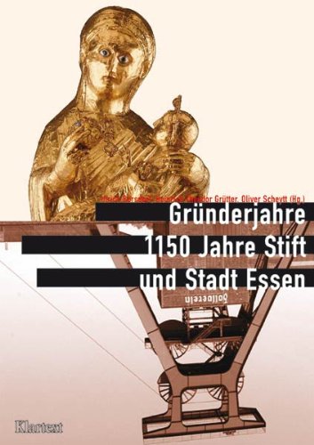Stock image for Grnderjahre, 1150 Jahre Stift und Stadt Essen. 1150 Jahre Stadt und Stift Essen for sale by medimops