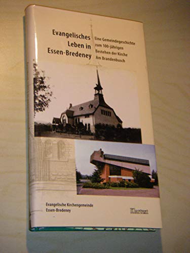 9783898615594: Evangelisches Leben in Essen-Bredeney: Eine Gemeindegeschichte zum 100-jhrigen Bestehen der Kirche Am Brandenbusch