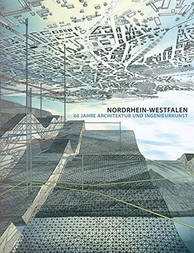 9783898616461: Nordrhein Westfalen: 60 Jahre Architektur und Ingenieurskunst