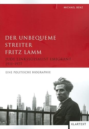 9783898616607: Der unbequeme Streiter Fritz Lamm: Jude Linkssozialist Emigrant 1911 - 1977. Eine politische Biographie
