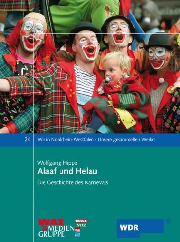 9783898616980: Alaaf und Helau: Die Geschichte des Karnevals