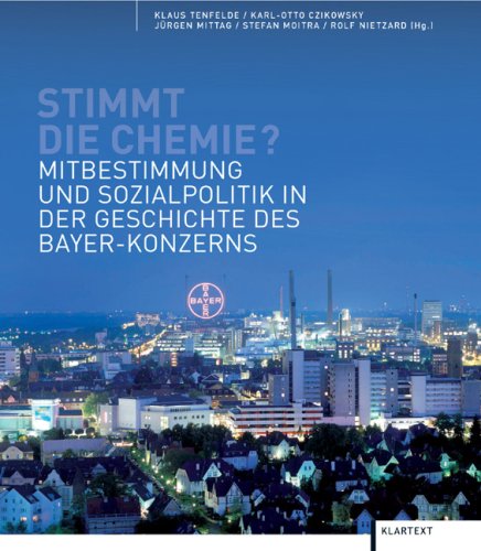 Beispielbild fr Stimmt die Chemie? Mitbestimmung und Sozialpolitik in der Geschichte des Bayer-Konzerns zum Verkauf von medimops