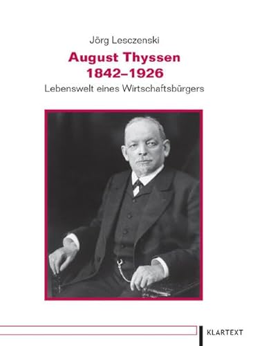 9783898619202: Lesczenski, J: August Thyssen 1842-1926