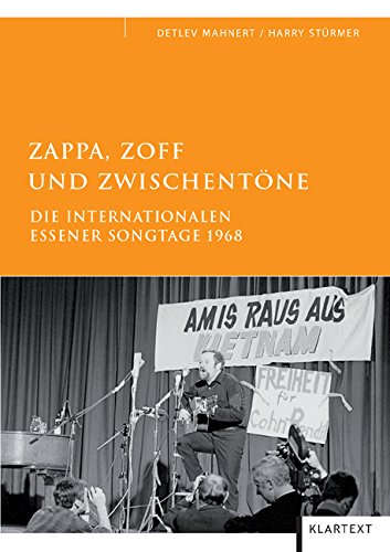 Zappa, Zoff und Zwischentöne: Die Internationalen Essener Songtage 1968 - Detlev Mahnert, Harry Stürmer
