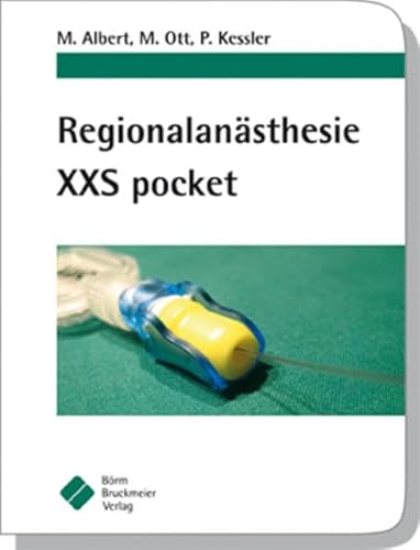 Regionalanästhesie XXS pocket (XXS pockets) - Albert Maik, Ott Matthias, Kessler Paul