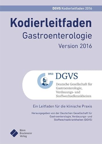 Beispielbild fr Kodierleitfaden Gastroenterologie Version 2016: Ein Leitfaden fr die Praxis zum Verkauf von medimops