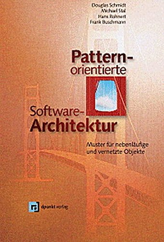 Beispielbild fr Pattern-orientierte Software-Architektur. Muster fr nebenlufige und vernetzte Objekte zum Verkauf von medimops