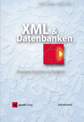 Beispielbild fr XML & Datenbanken : Konzepte, Sprachen und Systeme zum Verkauf von Buchpark