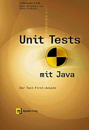 Imagen de archivo de Unit Tests mit Java. Der Test-First-Ansatz a la venta por medimops