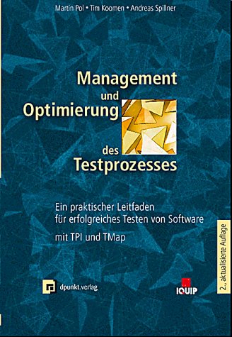 Stock image for Management und Optimierung des Testprozesses Praktischer Leitfaden fr erfolgreiches Software-Testen mit TPI und TMap [Gebundene Ausgabe] Prf- und Testmethoden sTestprozesse TMap Test Management Approach TPI Test Process Improvement Testprozess Projekt Testen Strategie Konzept Teilprozesse Verfahren Test-Methoden Metriken IQuip Vorgehensweisen Martin Pol (Autor), Tim Koomen (Autor), Andreas Spillner (Autor) for sale by BUCHSERVICE / ANTIQUARIAT Lars Lutzer