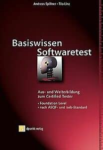 Beispielbild fr Basiswissen Softwaretest. Aus- und Weiterbildung zum Certified Tester zum Verkauf von medimops