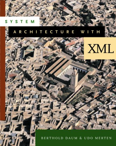 System Architecture with XML - Daum, Berthold; Merten, Udo; Merten, Udo