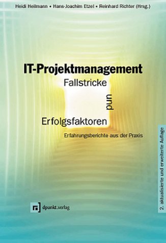 9783898642156: IT-Projektmanagement - Fallstricke und Erfolgsfaktoren: Erfahrungsberichte aus der Praxis