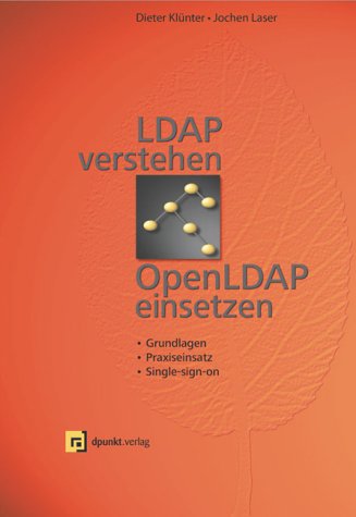 Beispielbild fr LDAP verstehen, OpenLDAP einsetzen. Grundlagen, Praxiseinsatz, Single-sign-on-Systeme. zum Verkauf von medimops