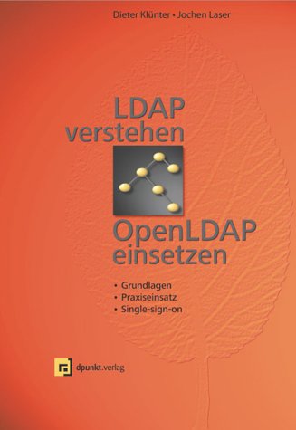 9783898642170: LDAP verstehen, OpenLDAP einsetzen: Grundlagen, Praxiseinsatz und Single-sign-on-Mechanismen
