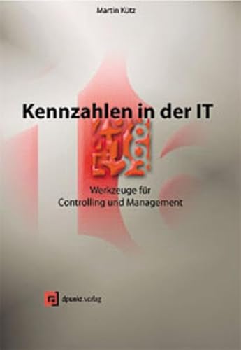 Beispielbild fr Kennzahlen in der IT. Werkzeuge fr Controlling und Management zum Verkauf von medimops