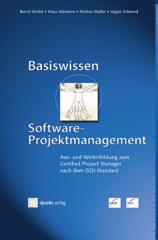 Stock image for Basiswissen Software-Projektmanagement [Gebundene Ausgabe] Reihe/Serie: ISQL-Reihe Informatik EDV Informatiker Projektmanagement Software-Entwicklung Software-Projektmanagement Projektmanagement Softwareentwicklung Software-Projektmanagement Wirtschaftsinformatik Jrgen Schmied Bernd Hindel Klaus Hrman Markus Mller for sale by BUCHSERVICE / ANTIQUARIAT Lars Lutzer